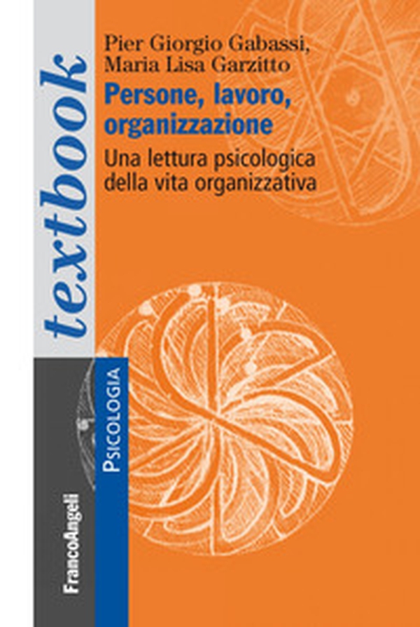 Persone, lavoro, organizzazione. Una lettura psicologica dalla vita organizzativa - Librerie.coop Persone, lavoro, organizzazione. Una lettura psicologica dalla vita organizzativa - Librerie.coop