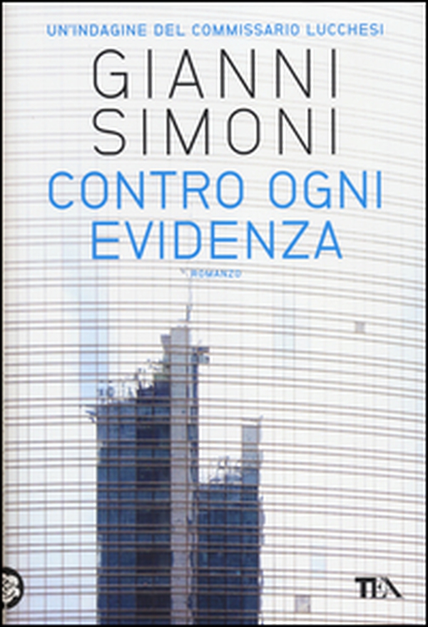 Contro ogni evidenza. Un'indagine del commissario Lucchesi - Librerie.coop Contro ogni evidenza. Un'indagine del commissario Lucchesi - Librerie.coop