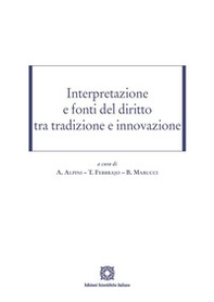 Interpretazione e fonti del diritto tra tradizione e innovazione - Librerie.coop