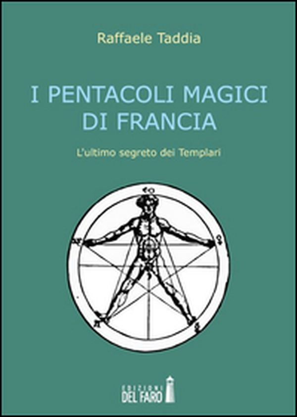 I pentacoli magici di Francia. L'ultimo segreto dei templari - Librerie.coop