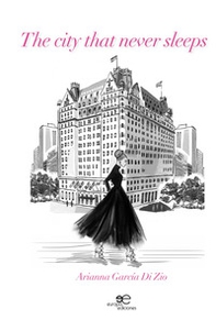 The city that never sleeps. Ediz. spagnola - Librerie.coop The city that never sleeps. Ediz. spagnola - Librerie.coop