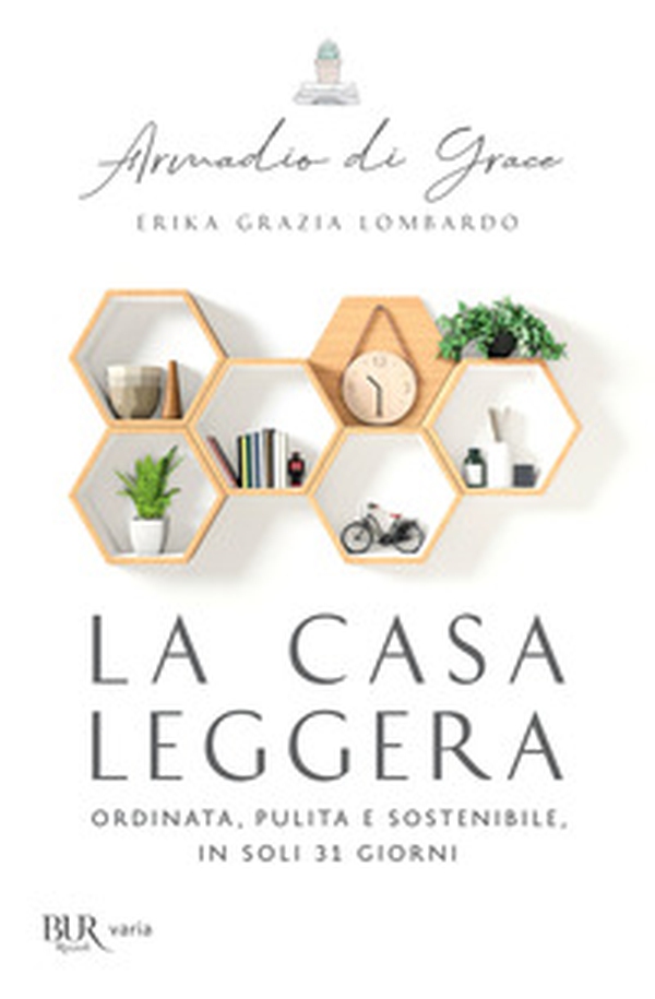 La casa leggera. Ordinata, pulita e sostenibile in soli 31 giorni - Librerie.coop La casa leggera. Ordinata, pulita e sostenibile in soli 31 giorni - Librerie.coop