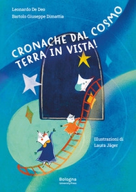 Cronache dal cosmo. Terra in vista! - Librerie.coop
