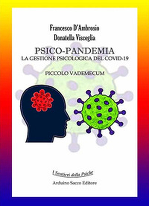 Psico-pandemia. La gestione psicologica del Covid-19. Piccolo vademecum - Librerie.coop Psico-pandemia. La gestione psicologica del Covid-19. Piccolo vademecum - Librerie.coop