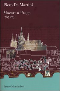Mozart a Praga 1787-1791 - Librerie.coop Mozart a Praga 1787-1791 - Librerie.coop