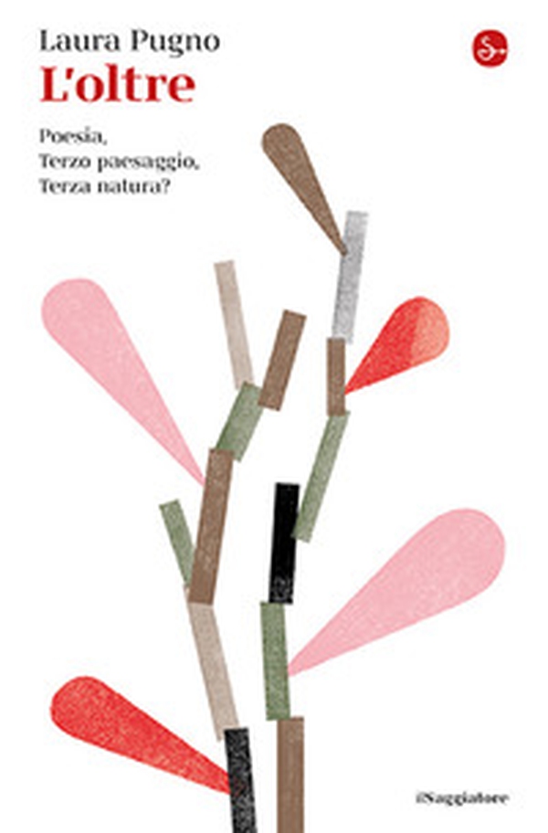 L'oltre. Poesia, Terzo paesaggio, Terza natura? - Librerie.coop L'oltre. Poesia, Terzo paesaggio, Terza natura? - Librerie.coop