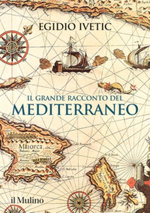 Il grande racconto del Mediterraneo - Librerie.coop Il grande racconto del Mediterraneo - Librerie.coop