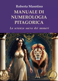 Manuale di numerologia pitagorica. La scienza sacra dei numeri - Librerie.coop