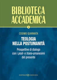 Teologia nella postumanità. Prospettive di dialogo con i post- e trans-umanesimi del presente - Librerie.coop Teologia nella postumanità. Prospettive di dialogo con i post- e trans-umanesimi del presente - Librerie.coop