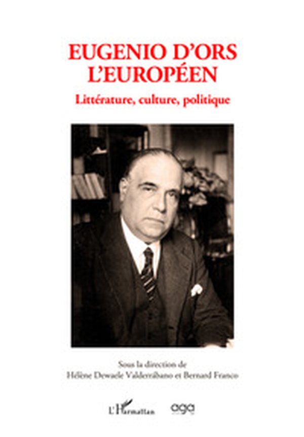 Eugenio d'Ors l'Européen. Littérature, culture, politique - Librerie.coop Eugenio d'Ors l'Européen. Littérature, culture, politique - Librerie.coop