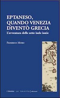 Eptaneso. Quando Venezia diventò Grecia - Librerie.coop