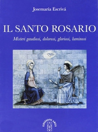 Il Santo Rosario. Misteri gaudiosi, dolorosi, gloriosi, luminosi - Librerie.coop Il Santo Rosario. Misteri gaudiosi, dolorosi, gloriosi, luminosi - Librerie.coop