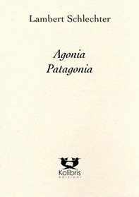 Agonia Patagonia - Librerie.coop