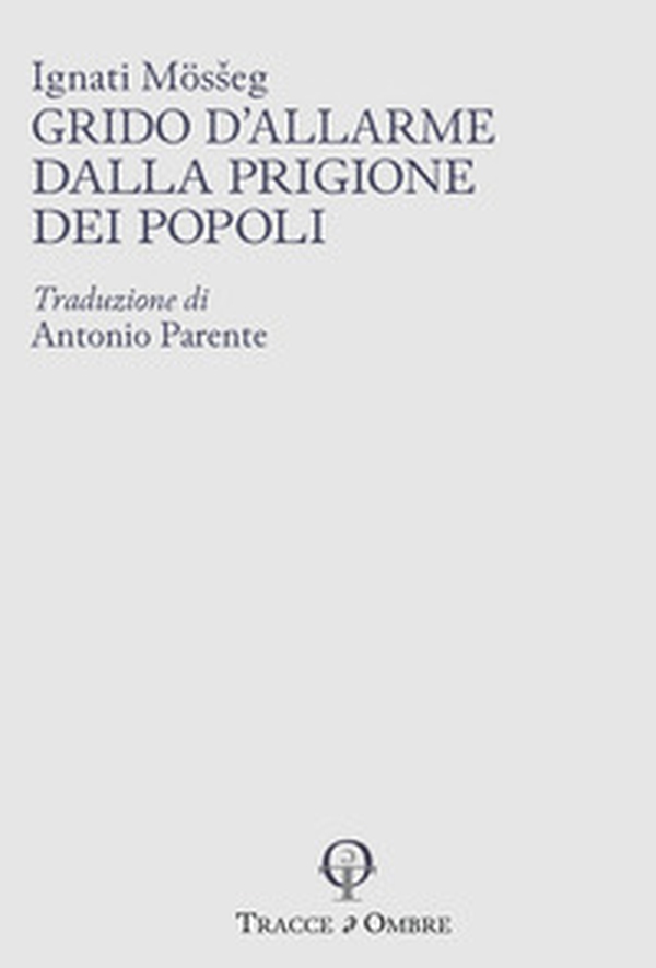 Grido d'allarme dalla prigione dei popoli - Librerie.coop