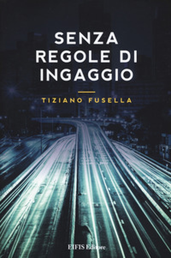 Senza regole di ingaggio - Librerie.coop Senza regole di ingaggio - Librerie.coop