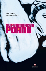 Supermarket Porno - Librerie.coop