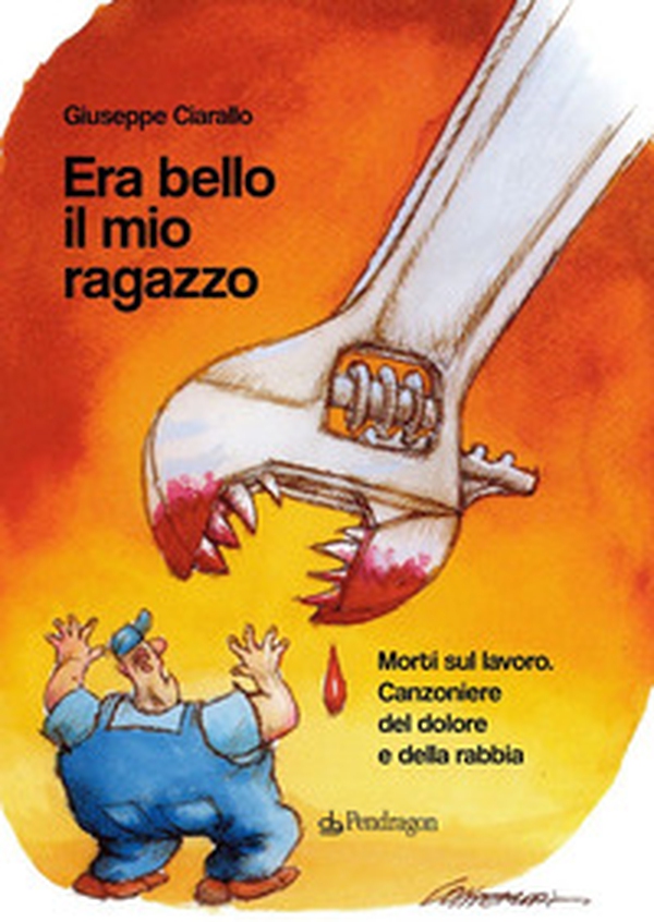 Era bello il mio ragazzo. Morti sul lavoro. Canzoniere del dolore e della rabbia - Librerie.coop Era bello il mio ragazzo. Morti sul lavoro. Canzoniere del dolore e della rabbia - Librerie.coop
