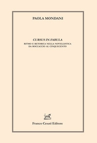 Cursus in fabula. Ritmo e retorica nella novellistica da Boccaccio al Cinquecento - Librerie.coop