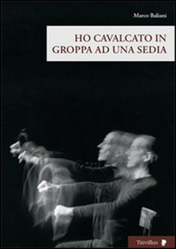 Ho cavalcato in groppa ad una sedia - Librerie.coop Ho cavalcato in groppa ad una sedia - Librerie.coop