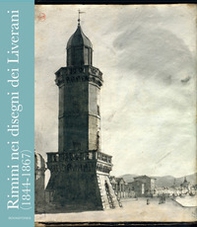Rimini nei disegni dei Liverani (1844-1867) - Librerie.coop