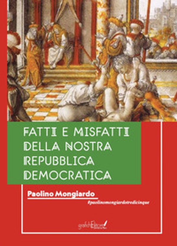 Fatti e misfatti della nostra repubblica democratica - Librerie.coop Fatti e misfatti della nostra repubblica democratica - Librerie.coop