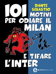 101 motivi per odiare il Milan e tifare l'Inter - Librerie.coop