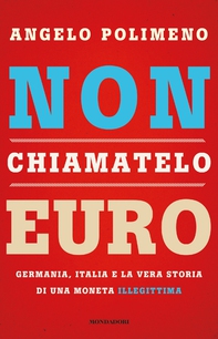 Non chiamatelo euro - Librerie.coop