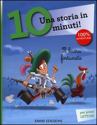 Il ladro fortunato. Una storia in 10 minuti! - Librerie.coop