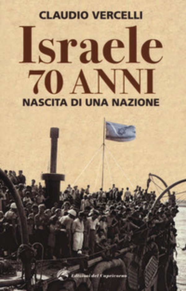 Israele: 70 anni. Nascita di una nazione - Librerie.coop Israele: 70 anni. Nascita di una nazione - Librerie.coop