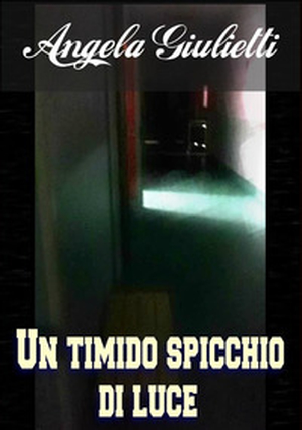 Un timido spicchio di luce - Librerie.coop Un timido spicchio di luce - Librerie.coop