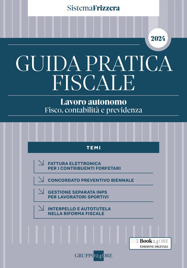 Guida Pratica Fiscale Lavoro autonomo: fisco, contabilità e previdenza - Sistema Frizzera 2024 - Librerie.coop Guida Pratica Fiscale Lavoro autonomo: fisco, contabilità e previdenza - Sistema Frizzera 2024 - Librerie.coop