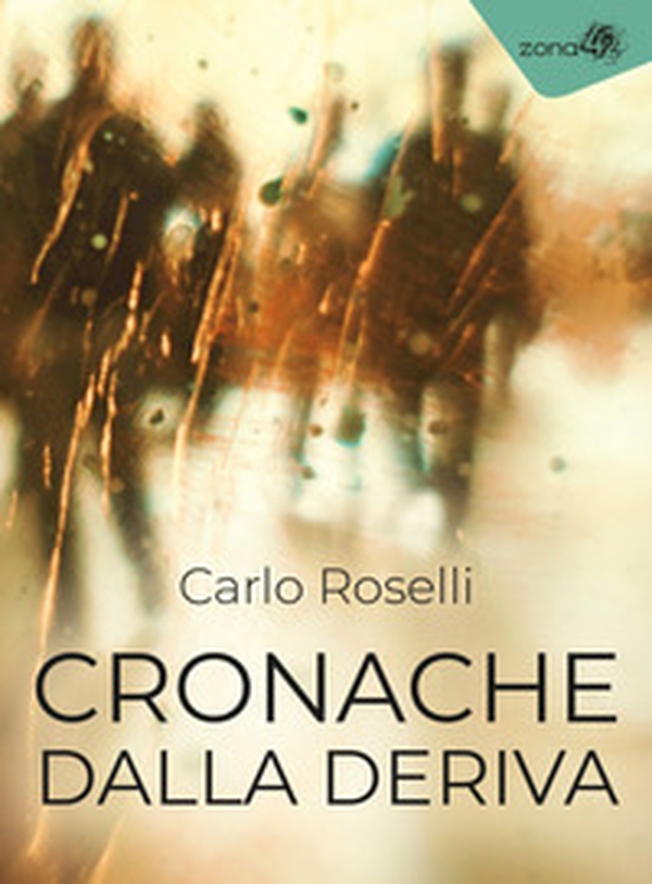 Cronache dalla deriva - Librerie.coop Cronache dalla deriva - Librerie.coop