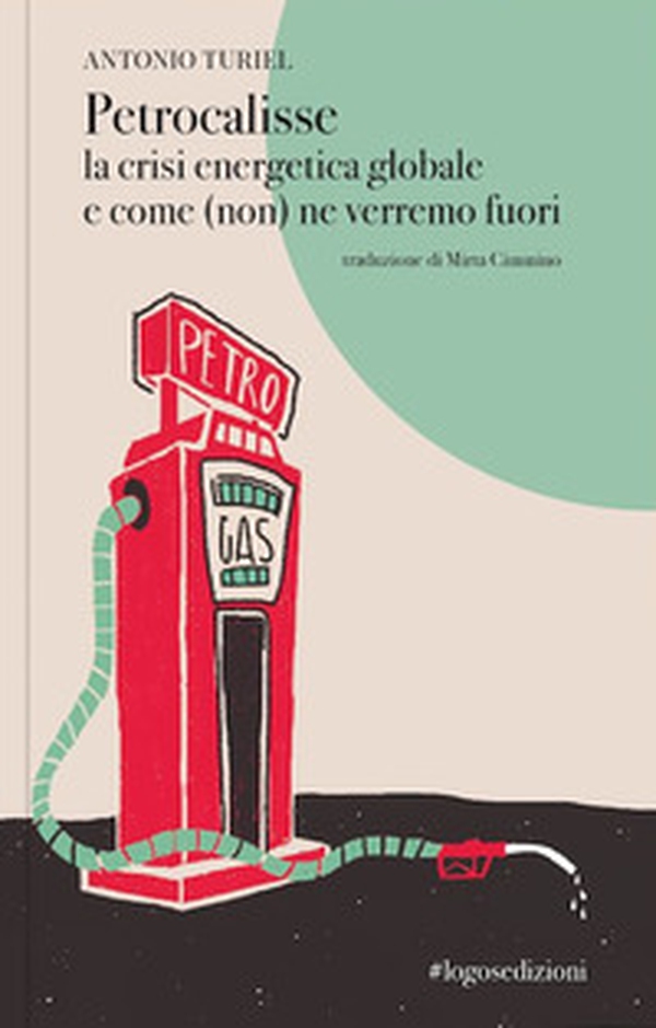 Petrocalisse la crisi energetica globale e come (non) ne verremo fuori - Librerie.coop Petrocalisse la crisi energetica globale e come (non) ne verremo fuori - Librerie.coop