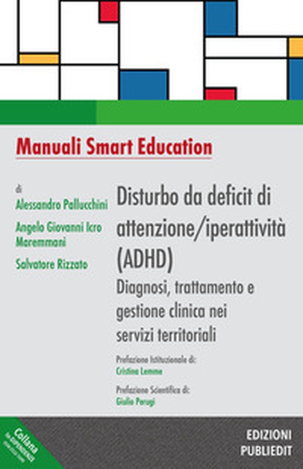 Disturbo da deficit di attenzione/iperattività (ADHD). Diagnosi, trattamento e gestione clinica nei servizi territoriali - Librerie.coop