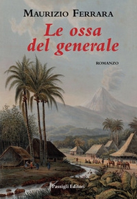 Le ossa del generale - Librerie.coop Le ossa del generale - Librerie.coop