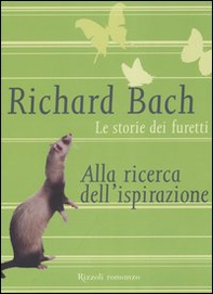 Le storie dei furetti. Alla ricerca dell'ispirazione - Librerie.coop