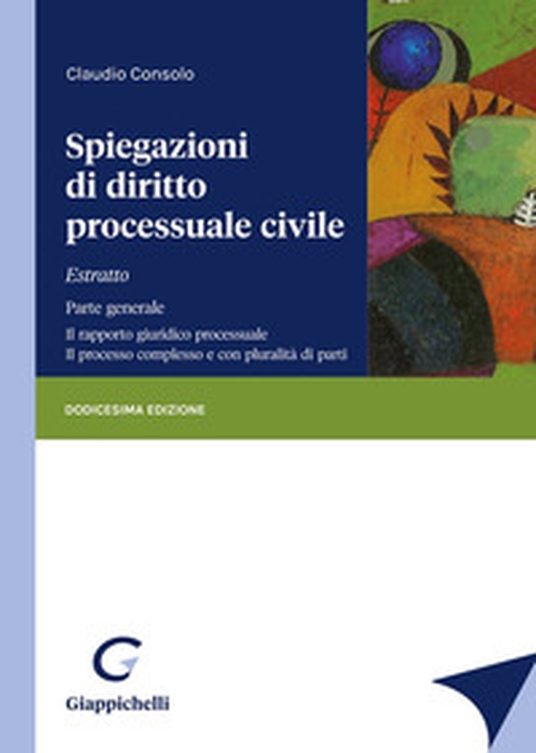 Spiegazioni di diritto processuale civile. Estratto - Librerie.coop Spiegazioni di diritto processuale civile. Estratto - Librerie.coop