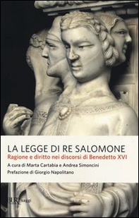 La legge di re Salomone. Ragione e diritto nei discorsi di Benedetto XVI - Librerie.coop