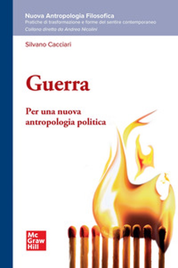 Guerra. Per una nuova antropologia politica - Librerie.coop