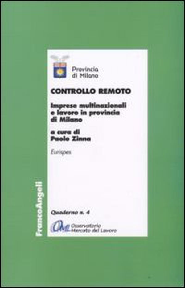 Controllo remoto. Imprese multinazionali e lavoro in provincia di Milano - Librerie.coop Controllo remoto. Imprese multinazionali e lavoro in provincia di Milano - Librerie.coop
