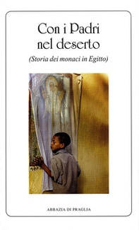 Con i padri nel deserto. Storia dei monaci in Egitto - Librerie.coop