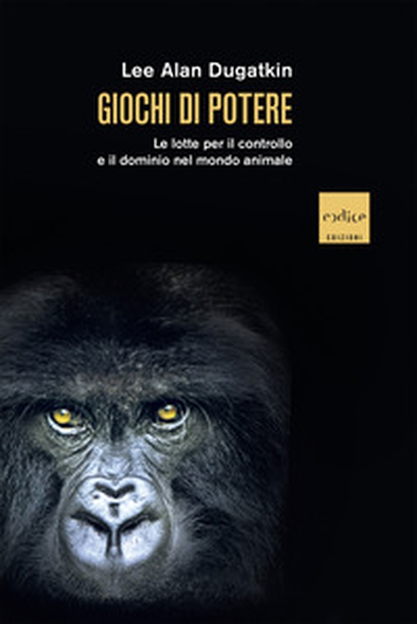 Giochi di potere. Le lotte per il controllo e il dominio nel mondo animale - Librerie.coop Giochi di potere. Le lotte per il controllo e il dominio nel mondo animale - Librerie.coop