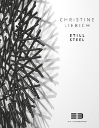 Christine Liebich. Still Steel - Librerie.coop