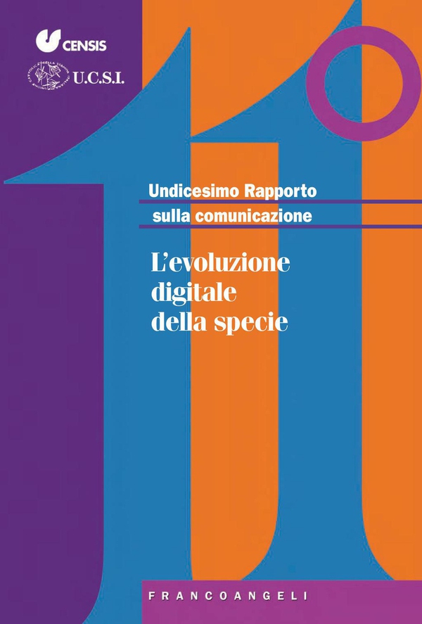 Undicesimo Rapporto sulla comunicazione. L'evoluzione digitale della specie - Librerie.coop Undicesimo Rapporto sulla comunicazione. L'evoluzione digitale della specie - Librerie.coop