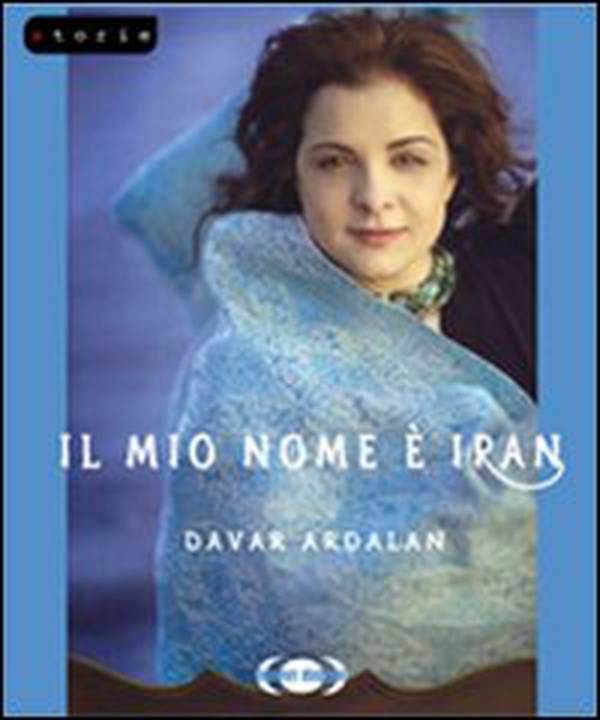 Il mio nome è Iran - Librerie.coop Il mio nome è Iran - Librerie.coop