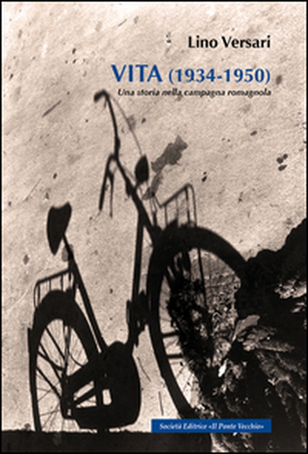 Vita (1934-1950). Una storia nella campagna romagnola - Librerie.coop Vita (1934-1950). Una storia nella campagna romagnola - Librerie.coop