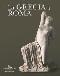 La Grecia a Roma - Librerie.coop