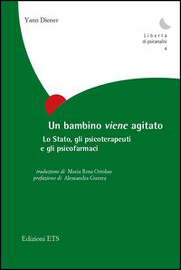 Un bambino «viene» agitato. Lo stato, gli psicoterapeuti e gli psicofarmaci - Librerie.coop Un bambino «viene» agitato. Lo stato, gli psicoterapeuti e gli psicofarmaci - Librerie.coop