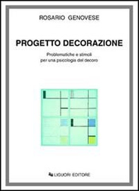 Progetto decorazione. Problematiche e stimoli per una psicologia del decoro - Librerie.coop