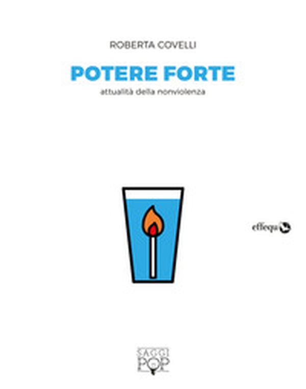 Potere forte. Attualità della nonviolenza - Librerie.coop Potere forte. Attualità della nonviolenza - Librerie.coop